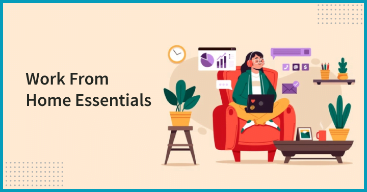 Work from home essentials