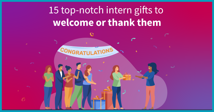15 Top-Notch Intern Gifts to Welcome or Thank Them