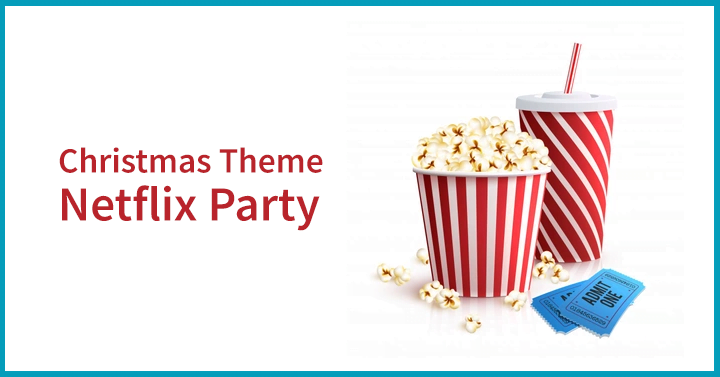 Christmas Theme Netflix Party