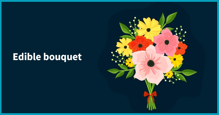 Edible bouquet