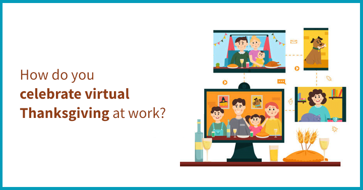 How do you celebrate virtual Thanksgiving at work?