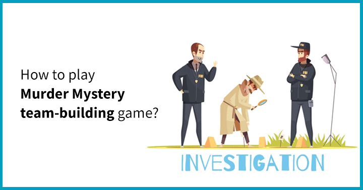 How to play a Murder Mystery team-building game