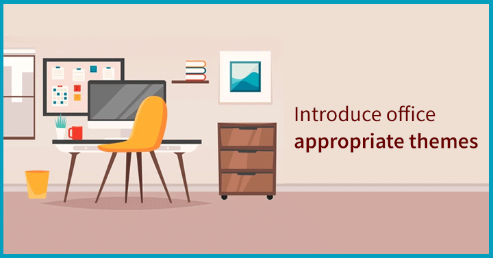 Introduce Office-Appropriate Themes