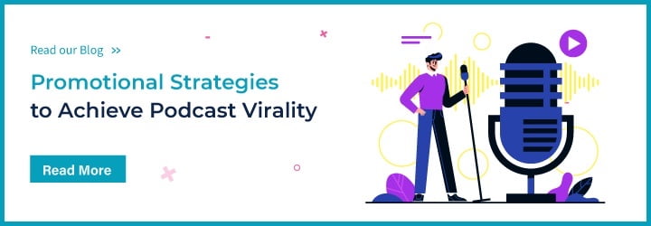 Promotional Strategies to Achieve Podcast Virality

