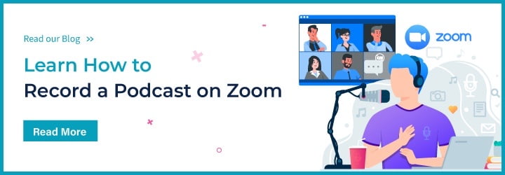 Learn How to Record a Podcast on Zoom
