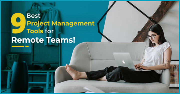 9 Remote Project Management Tools for Dream Teams
