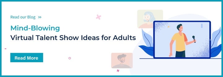 Mind-blowing virtual talent show ideas for adults
