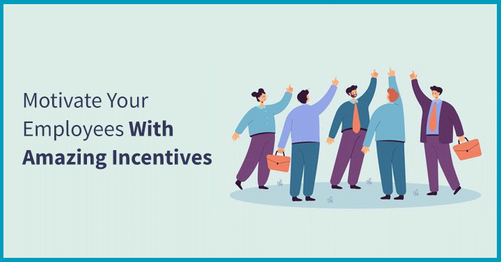 Motivate Your Employees With Amazing Incentives