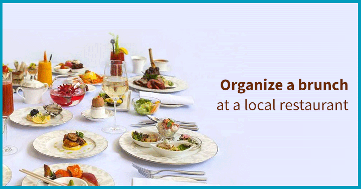 Organize a Brunch at a Local Restaurant