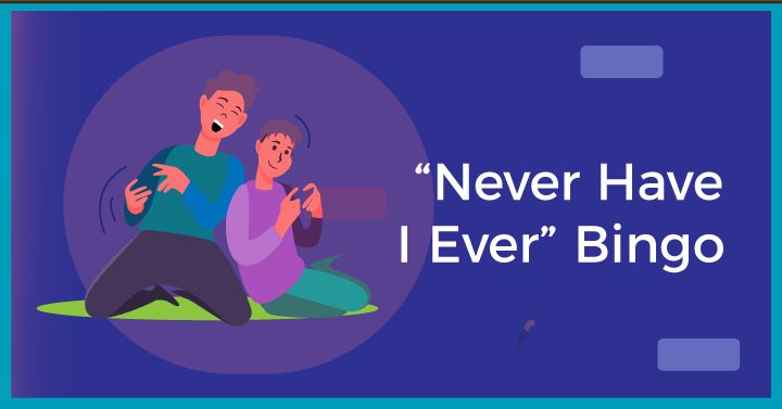 “Never Have I Ever” Bingo