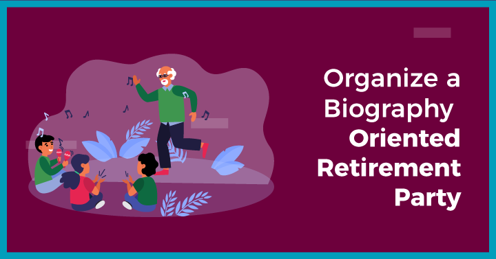 Organize a Biography Oriented Retirement Party