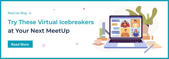 Try These Virtual Icebreakers at Your Next MeetUp