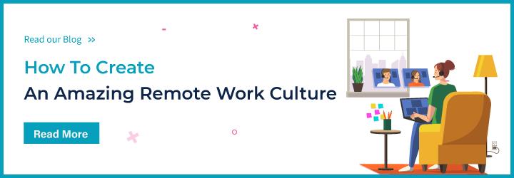How To Create An Amazing Remote Work Culture