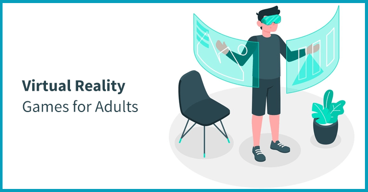 Virtual Reality Games for Adults