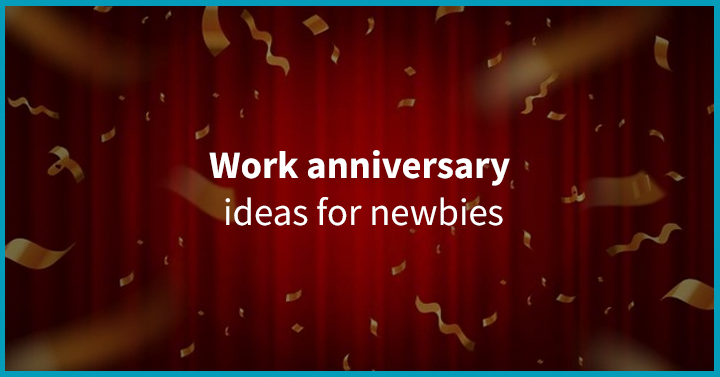 Work anniversary ideas for newbies
