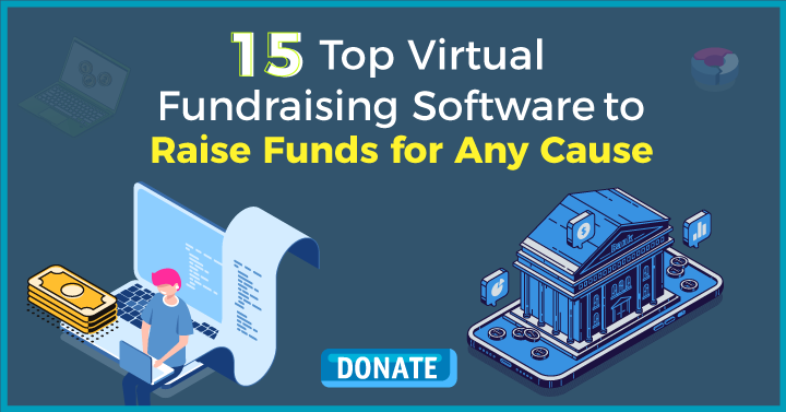 15 Top Virtual Fundraising Software to Raise Funds for Any Cause
