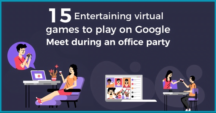 15 Entertaining Virtual Games to Play on Google Meet During an Office Party