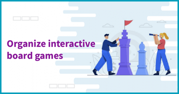 Organize Interactive Board Games