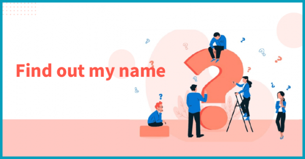 Find Out My Name