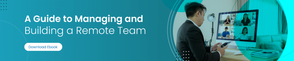 A Guide to Managing and Building a Remote Team