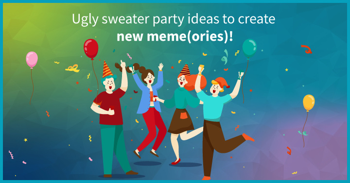 13 Ugly Sweater Party Ideas to Create New Meme(ories)!