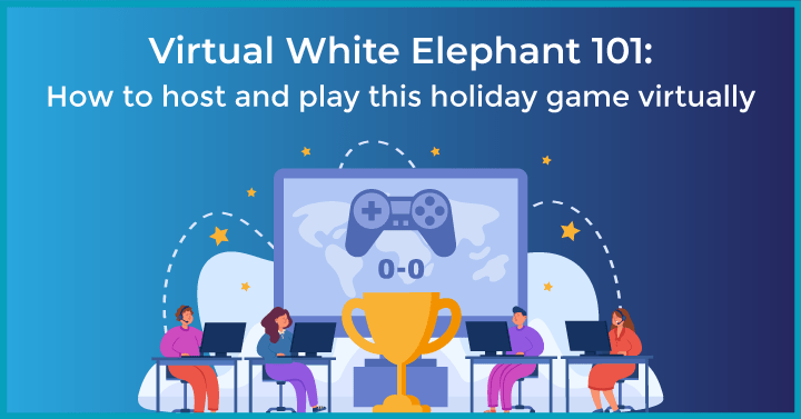 Virtual White Elephant 101: How to host and play this holiday game virtually