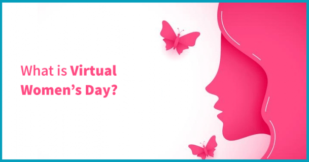 What is Virtual Women’s Day
