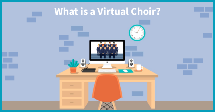What is a Virtual Choir? 