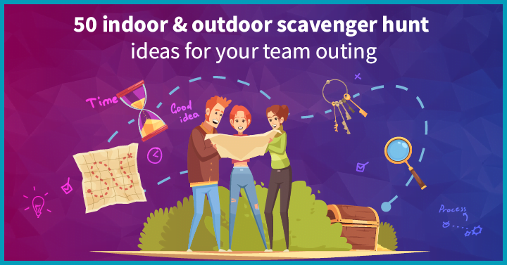 50 Indoor & Outdoor Scavenger Hunt Ideas for Your Team Outing