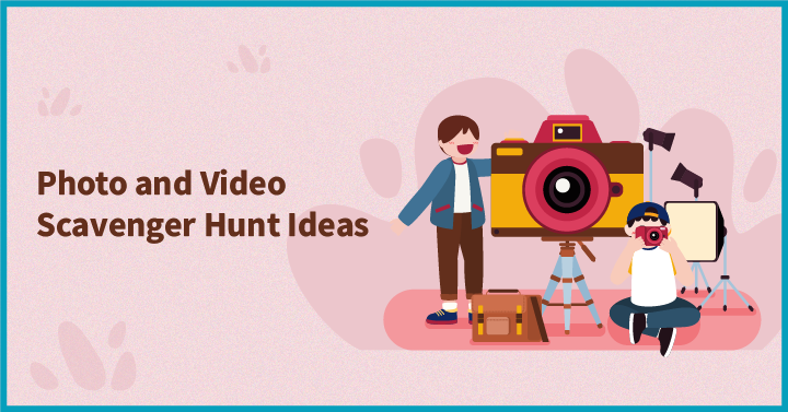 photo and Video Scavenger Hunt Ideas 