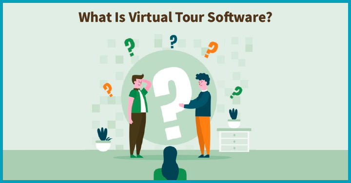  What Is Virtual Tour Software? 