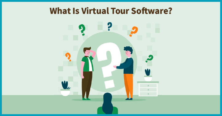 What Is Virtual Tour Software?