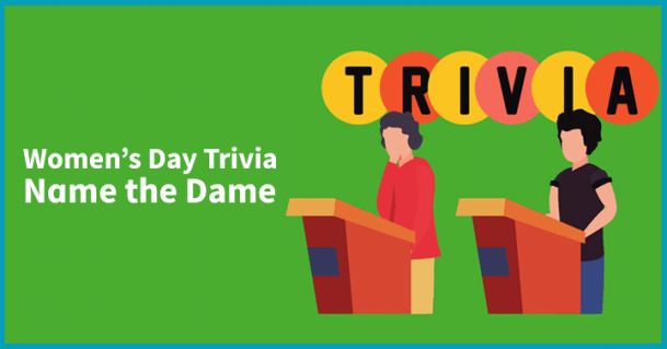 Women’s Day Trivia - Name the Dame