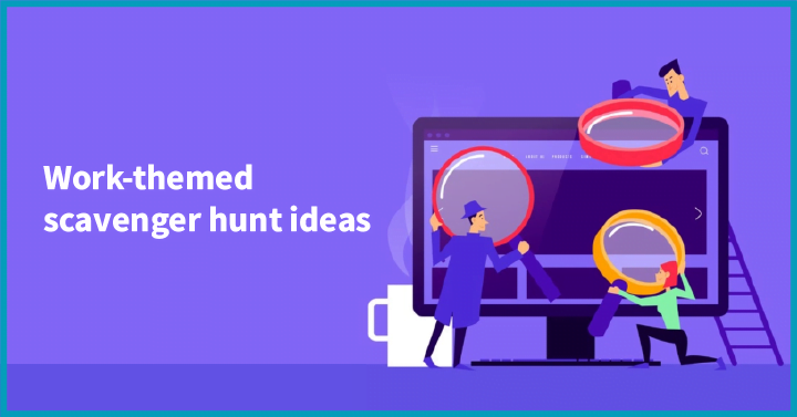 Work-themed scavenger hunt ideas