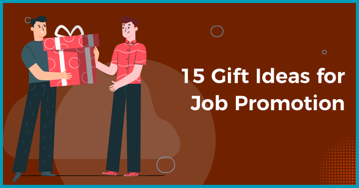 15 Gift Ideas for Job Promotion