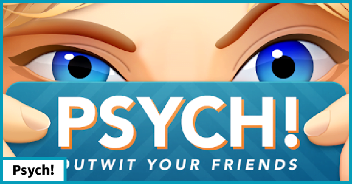 Psych!