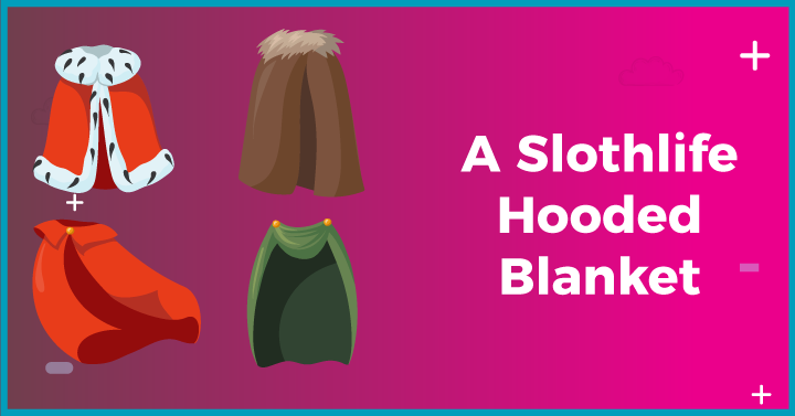 A slothlife hooded blanket