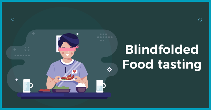 Blindfolded food tasting