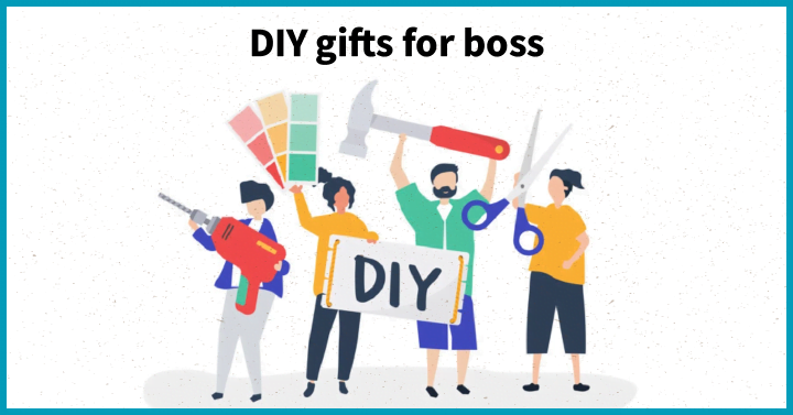 DIY Gifts for boss