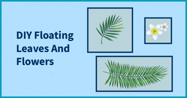 DIY floating leaves and flowers