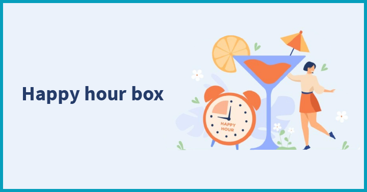 Happy hour box