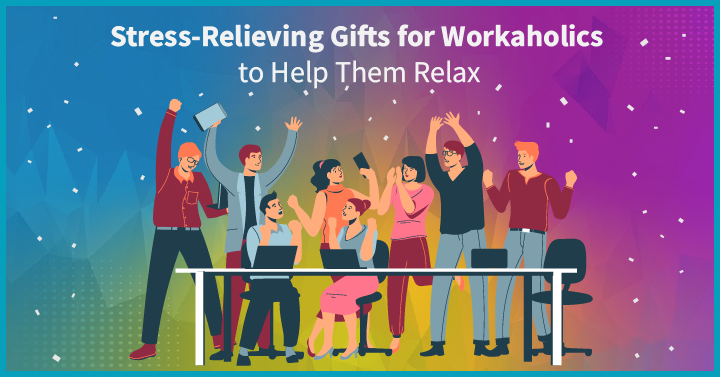 15 Stress-Relieving Gifts for Workaholics to Help Them Relax