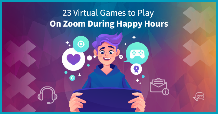 23 Virtual Games to Play on Zoom During Happy Hours