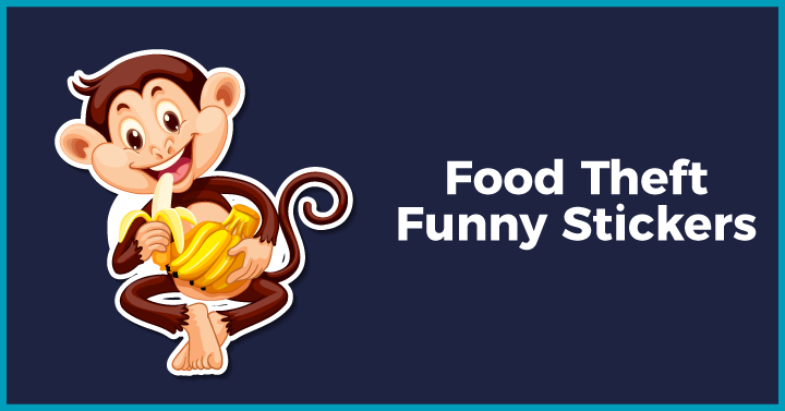 Food theft funny stickers