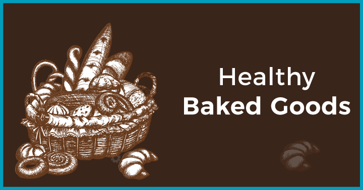 Healthy baked goods