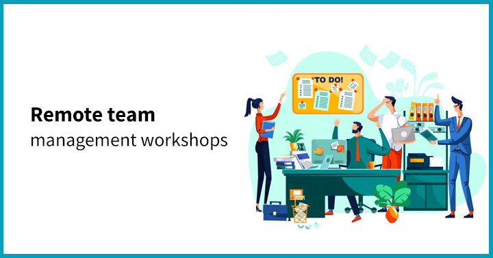 Remote team management workshops
