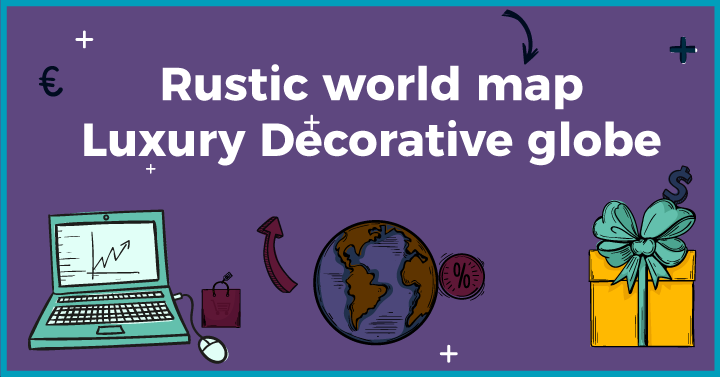 Rustic world map/Luxury decorative globe