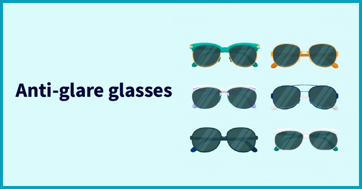  Anti-glare glasses