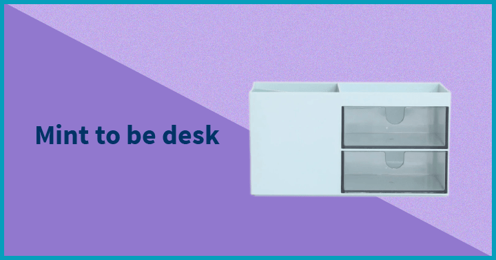Mint to be desk