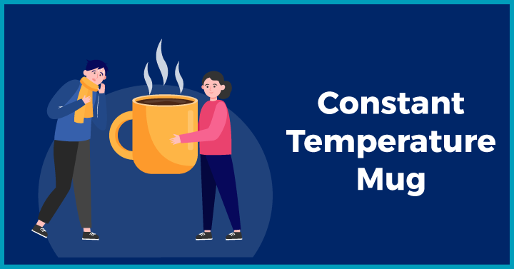 Constant Temperature Mug